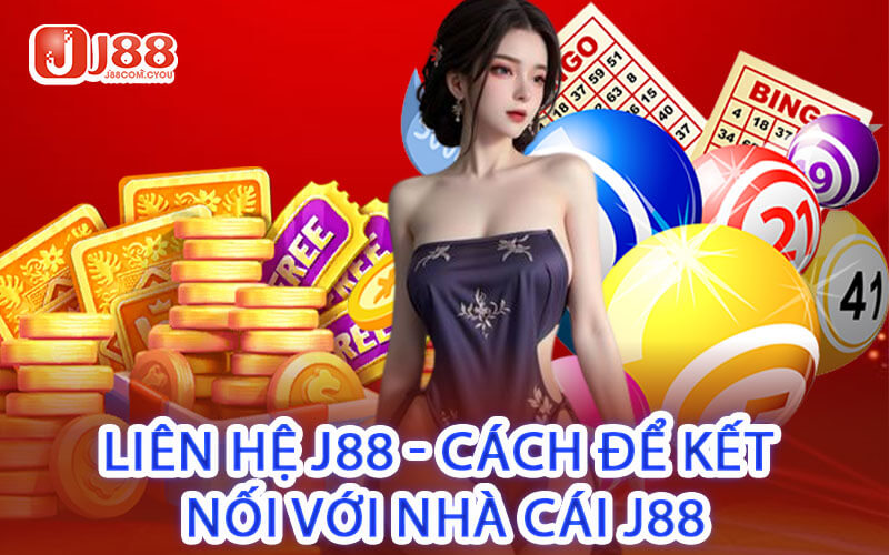 Liên Hệ J88 - Cách Để Kết Nối Với Nhà Cái J88