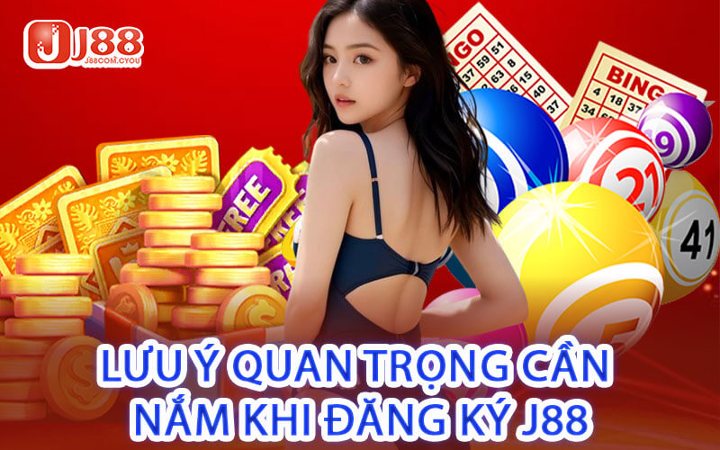 Lưu Ý Quan Trọng Cần Nắm Khi Đăng Ký J88